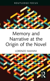 Memory And Narrative At The Origin Of The Novel