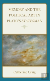 Memory And Political Art In Platoâ€™S Statesman