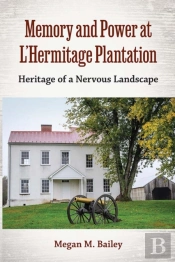 Memory And Power At L'Hermitage Plantation