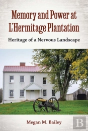 Memory And Power At L'Hermitage Plantation