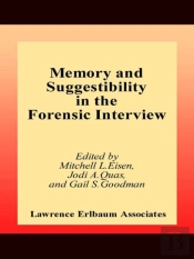 Memory And Suggestibility In The Forensic Interview