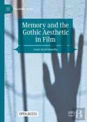 Memory And The Gothic Aesthetic In Film