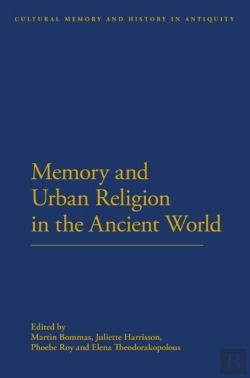 Bertrand.pt - Memory And Urban Religion In The Ancient World