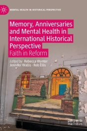 Memory, Anniversaries And Mental Health In International Historical Perspective