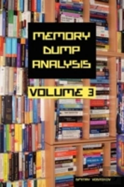 Memory Dump Analysis Anthology, Volume 3