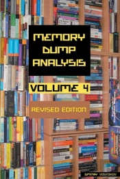 Memory Dump Analysis Anthology, Volume 4