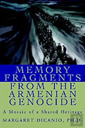 Memory Fragments From The Armenian Genocide