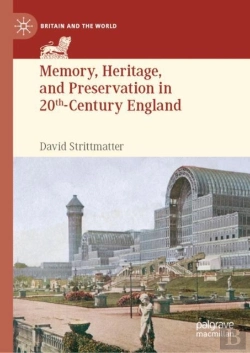 Bertrand.pt - Memory, Heritage, And Preservation In 20th-Century England