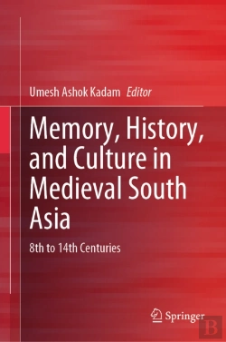 Bertrand.pt - Memory, History, And Culture In Medieval South Asia