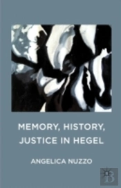 Memory, History, Justice In Hegel