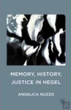 Bertrand.pt - Memory, History, Justice In Hegel