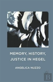 Memory, History, Justice In Hegel