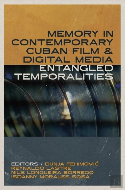 Bertrand.pt - Memory In Contemporary Cuban Film And Digital Media