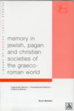 Bertrand.pt - Memory In Jewish, Pagan And Christian Societies Of The Graeco-Roman World