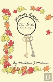 Memory Keeper For Two! (Journal Of A Caregiver)