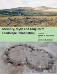 Memory, Myth And Long-Term Landscapre Inhabitation