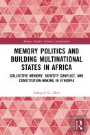 Memory Politics And Building Multinational States In Africa