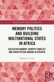 Memory Politics And Building Multinational States In Africa
