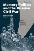 Memory Politics And The Russian Civil War
