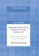 Memory Politics, Identity And Conflict