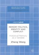 Memory Politics, Identity And Conflict