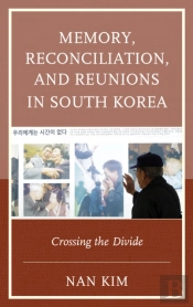 Memory, Reconciliation, And Reunions In South Korea