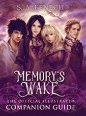 Memory'S Wake - The Official Illustrated Companion Guide