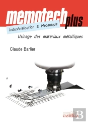 Memotech : Mémotech Plus ; Industrialisation Et Mécanique ; Usinage Des Matériaux Métalliques