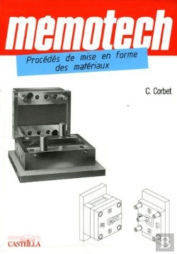 Bertrand.pt - Mémotech ; Procédés De Mise En Forme Des Materiaux
