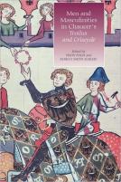 Men And Masculinities In Chaucer'S Troilus And Criseyde