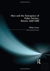 Men And The Emergence Of Polite Society, Britain 1660-1800