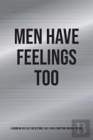 Men Have Feelings Too