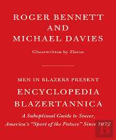Men In Blazers Present Encyclopedia Blazertannica