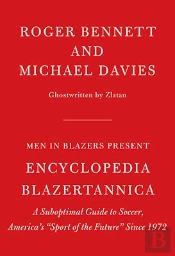 Men In Blazers Present Encyclopedia Blazertannica