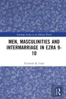 Men, Masculinities And Intermarriage In Ezra 9-10