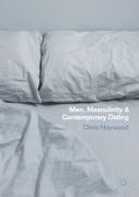 Men, Masculinity And Contemporary Dating