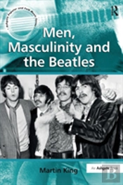 Men, Masculinity And The Beatles