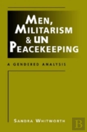 Men, Militarism, And Un Peacekeeping