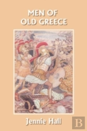 Men Of Old Greece (Yesterday'S Classics)