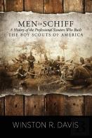 Men Of Schiff, A History Of The Professional Scouters Who Built The Boy Scouts Of America