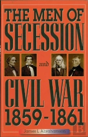 Men Of Secession And Civil War, 1859-1861