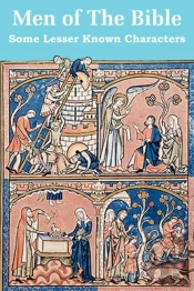 Men Of The Bible: Some Lesser Known Characters