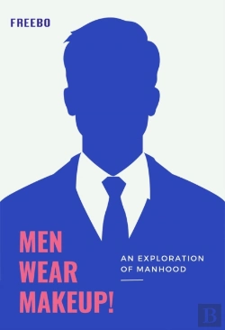 Bertrand.pt - Men Wear Makeup -  An Exploration Of Manhood