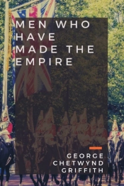 Men Who Have Made The Empire
