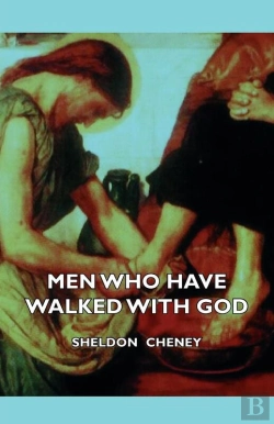 Bertrand.pt - Men Who Have Walked With God - Being The Story Of Mysticism Through The Ages Told In The Biographies Of Representative Seers And Saints With Excerpts From Their Writings And Sayings