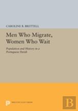 Men Who Migrate, Women Who Wait