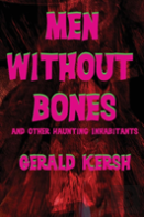 Men Without Bones And Other Haunting Inhabitants