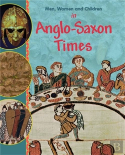 Bertrand.pt - Men, Women And Children: In Anglo Saxon Times