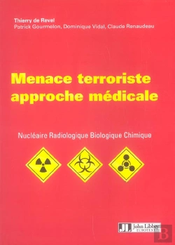 Bertrand.pt - Menace Terroriste : Approche Medicale - Menace Terroriste, Nucleaire, Radiologique, Biologique, Chim