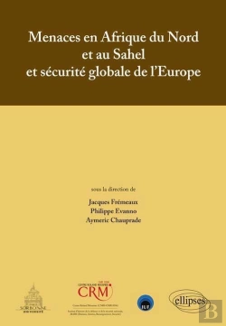 Bertrand.pt - Menaces En Afrique Du Nord Et Au Sahel Et Sécurité Globale De L`Europe - Actes De Colloque